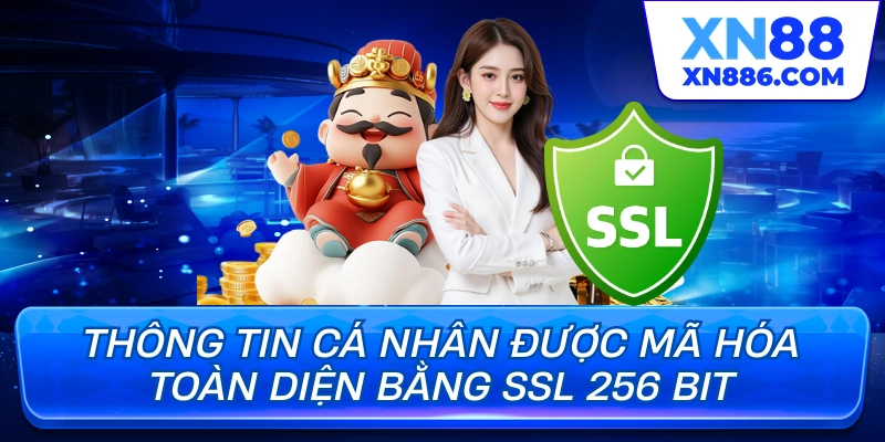 Thông tin cá nhân được mã hóa toàn diện bằng SSL 256 bit